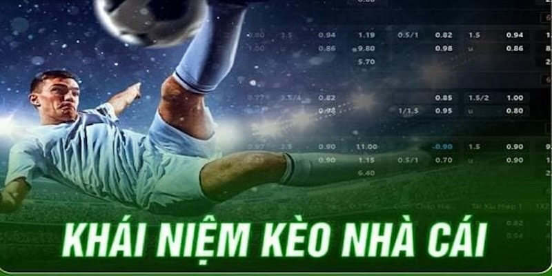 Khái niệm kèo nhà cái là gì